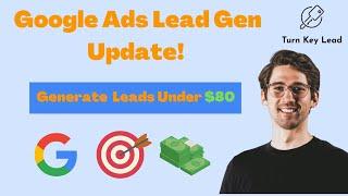 The New Way to do Lead Gen in Google Ads - Generate Quality Leads Under $80