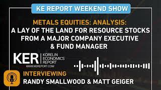 Randy Smallwood & Matt Geiger - Metals Equities: A Lay Of The Land For Resource Stocks