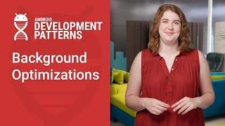 Background Optimizations (Android Development Patterns S3 Ep 14)