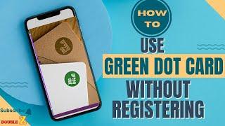 How to use Green Dot card without registering l Double Z