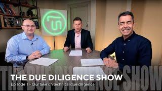 The Due Diligence Show - S01E01 - Our Take on Technical Due Diligence