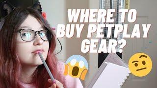 Where To Buy PetPlay Gear From???