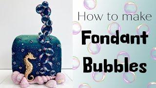 How to make Fondant Bubbles