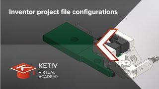 Inventor project file configurations | KETIV Virtual Academy