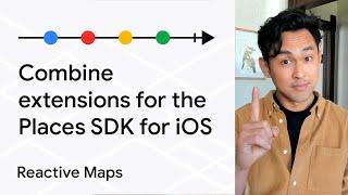 How to build responsive maps with Combine extensions and the Places SDK