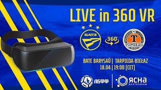 FC BATE Borisov vs FC Torpedo-BelAZ Zhodino. LIVE IN 360° VR!