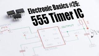 Electronic Basics #26: 555 Timer IC