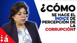 ¿Cómo se hace el Índice de Percepción de la Corrupción?