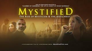 MYSTIFIED: the Rise of Mysticism & the Antichrist | Film | Meditation, Psychedelic Drugs, Interfaith