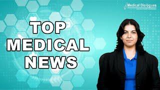 TOP MEDICAL NEWS 15 .01 .2024