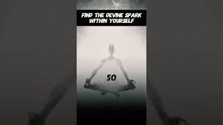 Find the Divine Spark Within Yourself #spiritualawakening #shorts