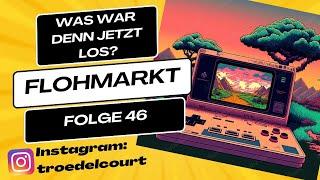 Flohmarkt Folge 45 - Handheld Wahnsinn und Vintage Eskalation......| Trödelcourt