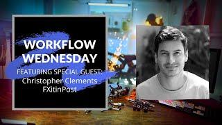 Workflow Wednesday: LIVE Q&A with Christopher Clements of FXitinPost