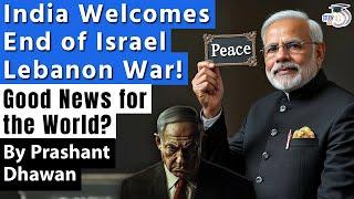 India Welcomes End of Israel Lebanon War! Great News for World Peace or a Bigger War will start?