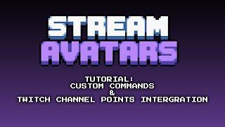 Stream Avatars Tutorial | Custom Commands & Twitch Channel Point Intergration