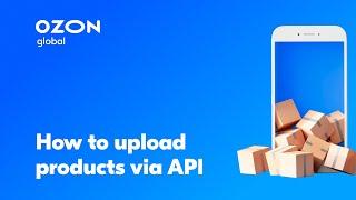 How to upload products via API