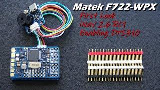 Matek F722 WPX First Look • iNav 2.6 First Look • Flashing Firmware