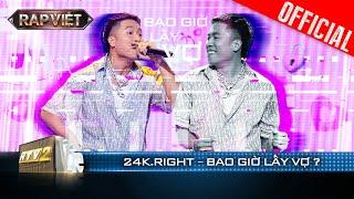 Đừng hỏi Bao Giờ Lấy Vợ vì 24k.Right đã lấy trọn 4 chọn, 4 nón vàng| Rap Việt Mùa 3 [Live Stage]