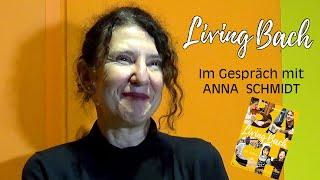 LIVING BACH - Im Gespräch mit Anna Schmidt (German)