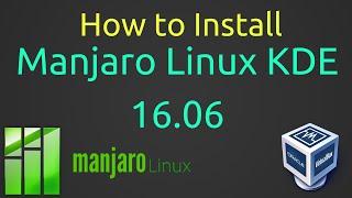 How to Install Manjaro Linux 16.06 KDE on Oracle VirtualBox Step by Step Tutorial [HD]