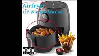 Airfryer: Lil' Window Washer