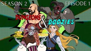 Dungeons & Doozies: Season 2 - Episode 1