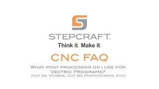 CNC FAQ - What post processor do I use for Vectric programs?