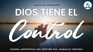 Dios tiene el Control - Culto de Adoración - Por Jesús Guerrero