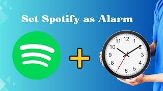 Best Way to Set Spotify as Alarm on Android/iPhone 2024