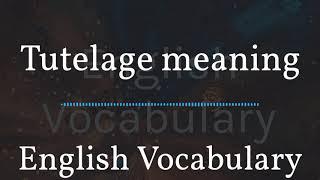 Tutelage meaning