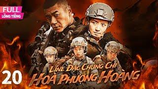 [Lồng Tiếng] Lính Đặc Chủng Chi Hoả Phượng Hoàng l  Tập 20 l  Phim Hành Động Trung Quốc Siêu Hay