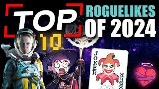 My Top 10 Roguelikes/Roguelites of 2024