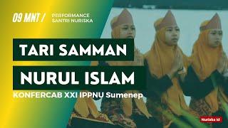 Performa Santri Nuriska - Tari Samman || KONFERCAB XXI IPPNU Sumenep