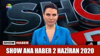 Show Ana Haber 2 Haziran 2020