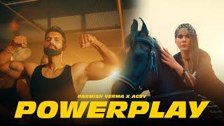 Powerplay (Official Video) : PARMISH VERMA X Agsy