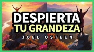 Despierta Tu Grandeza: Activando el Poder de tu ADN Espiritual - Joel Osteen