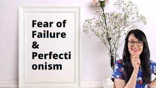 Why are perfectionists afraid of failure?