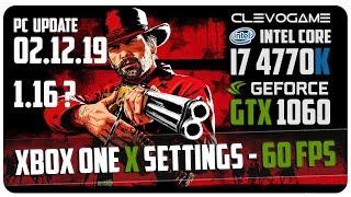 RED DEAD REDEMPTION 2 - GTX 1060 6GB | PC UPDATE 02.12.19 | Xbox One X settings 60 fps | ClevoGame