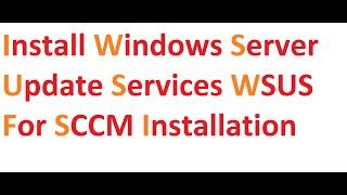 Install Windows Server Update Services WSUS for SCCM Installation Part 9