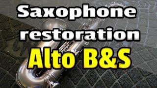 Saxophone restoration.Alto B&S