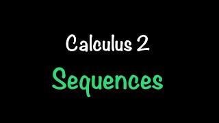 Calculus 2: Sequences (Section 11.1) | Math with Professor V