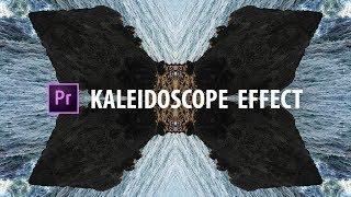 Premiere Pro: The KALEIDOSCOPE Effect