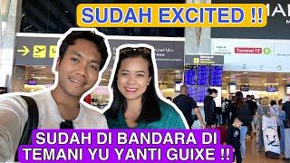 SUDAH DI BANDARA DI TEMANI YU YANTI GUIXE !!