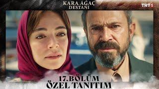 Kara Ağaç Destanı 17. Bölüm Özel Tanıtım @trt1