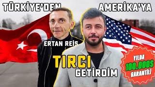 TÜRKİYE'DEN AMERİKA'YA TIRCI GETİRDİM! (Yılda 100.000 Garantili)