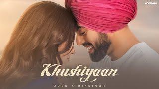 KHUSHIYAAN (Official Video) Juss × MixSingh | Latest Punjabi Songs 2024