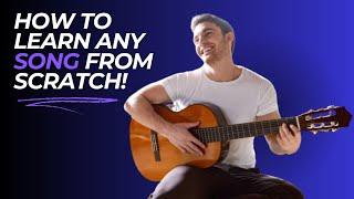 How to learn any song from scratch!!  Key steps to learning any song on guitar!!