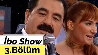 İbo Show - 3. Bölüm (Ceylan - Uğur Karakuş - Nilay Dorsa) (2007)