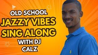 Dj Calz- old school Jazzy chillaz and singalong