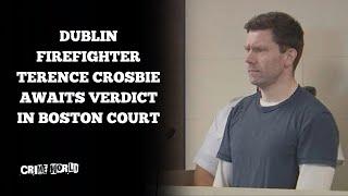 Dublin firefighter Terence Crosbie awaits verdict in Boston court